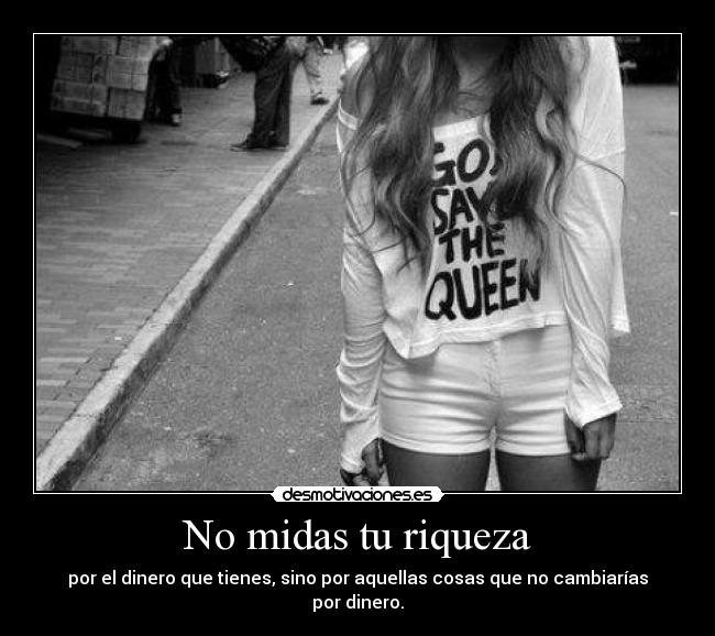 No midas tu riqueza -