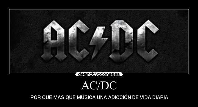 AC/DC - POR QUE MAS QUE MÚSICA UNA ADICCIÓN DE VIDA DIARIA