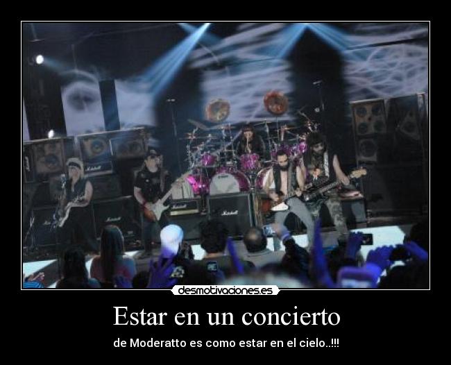 Estar en un concierto - de Moderatto es como estar en el cielo..!!!