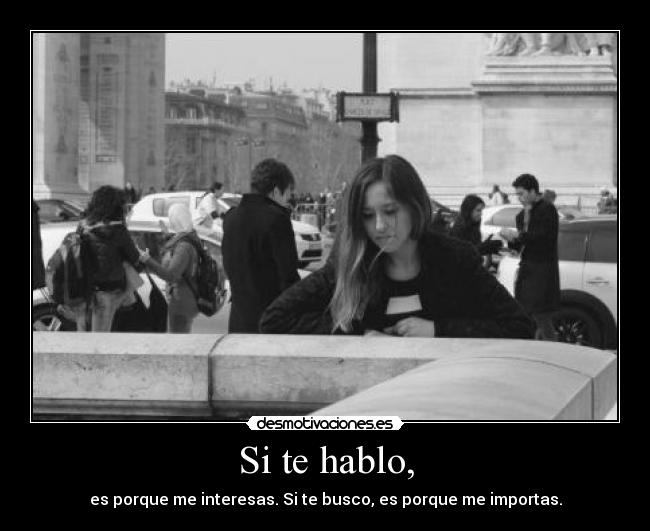 Si te hablo, -