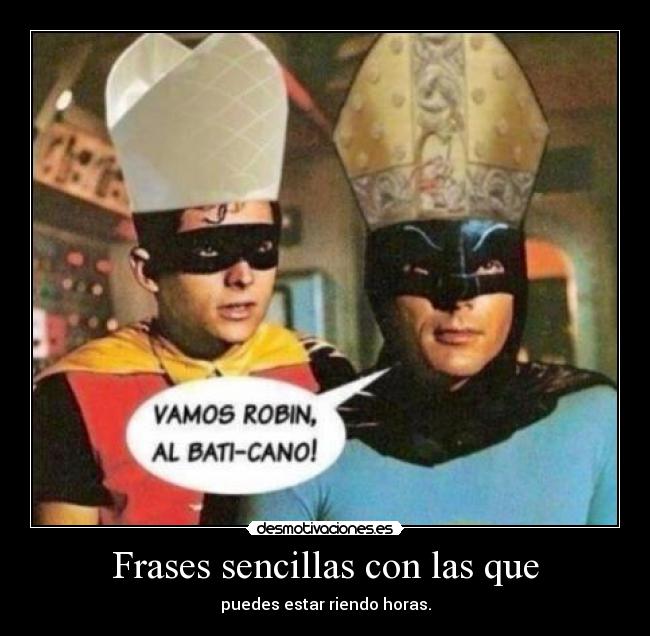 Frases sencillas con las que - puedes estar riendo horas.