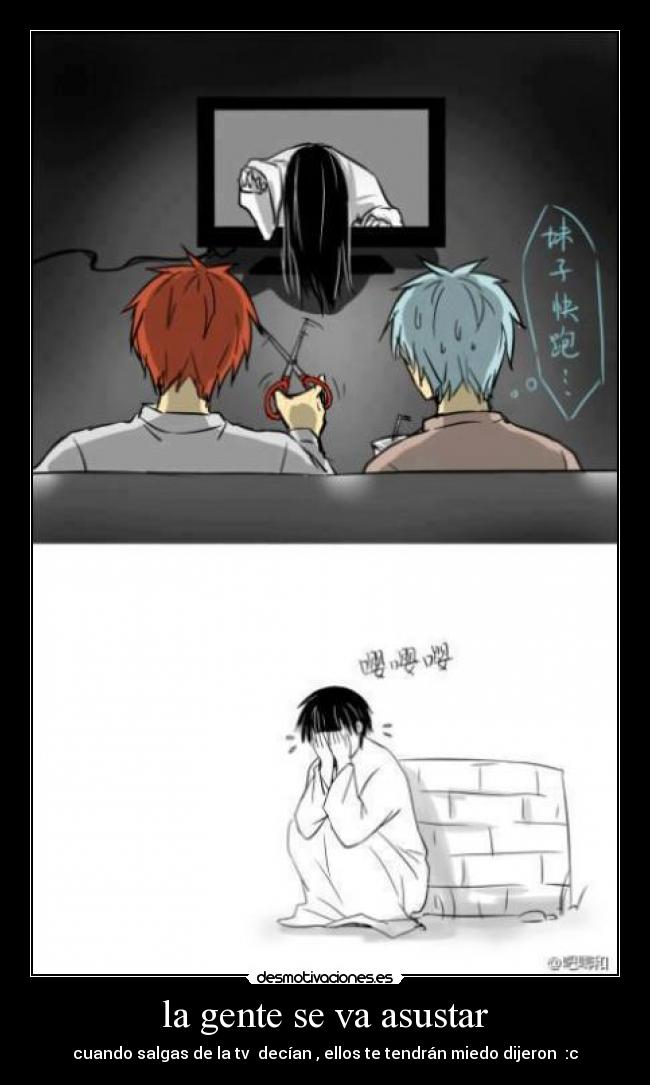 la gente se va asustar - 