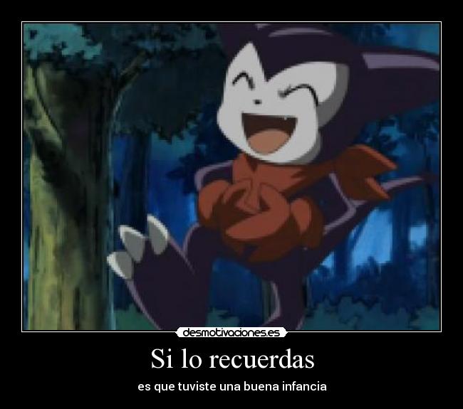 Si lo recuerdas - es que tuviste una buena infancia