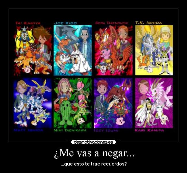 ¿Me vas a negar... - ...que esto te trae recuerdos?