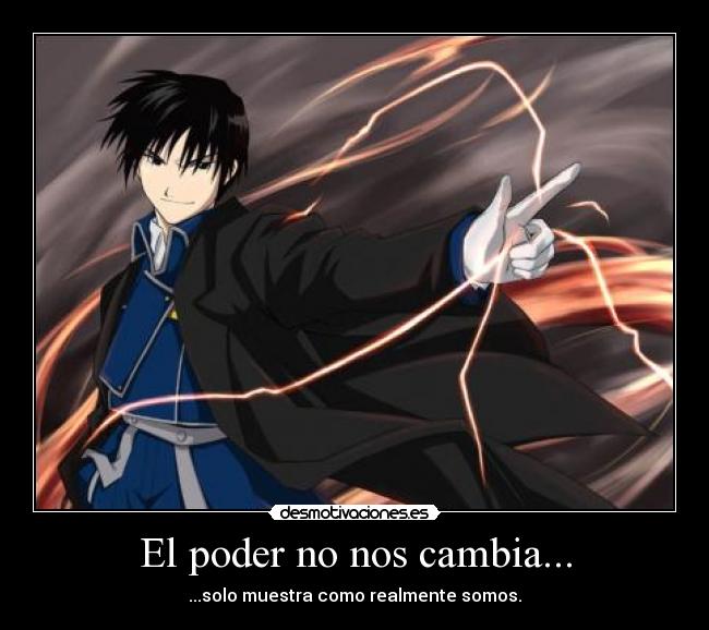 El poder no nos cambia... - ...solo muestra como realmente somos.