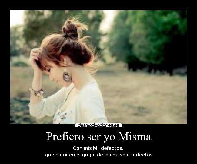 Prefiero ser yo Misma -