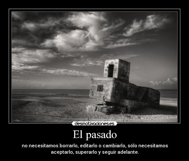 carteles pasado pasado desmotivaciones