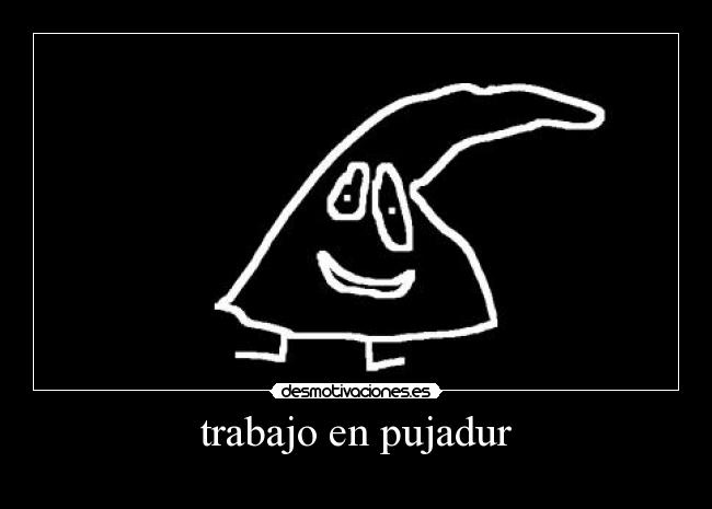 trabajo en pujadur - 