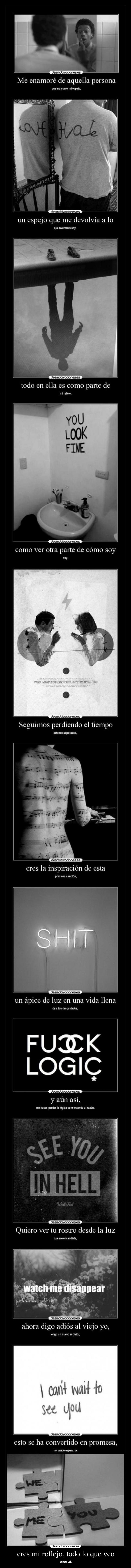 eres mi reflejo, todo lo que veo - eres tú.