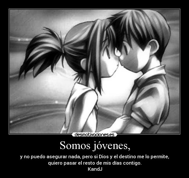Somos jóvenes, -
