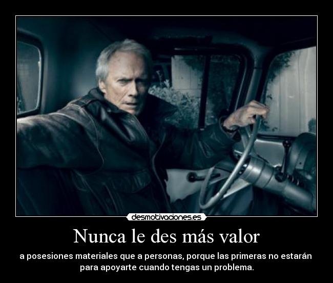 Nunca le des más valor -