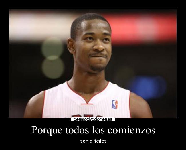 Porque todos los comienzos - son difíciles