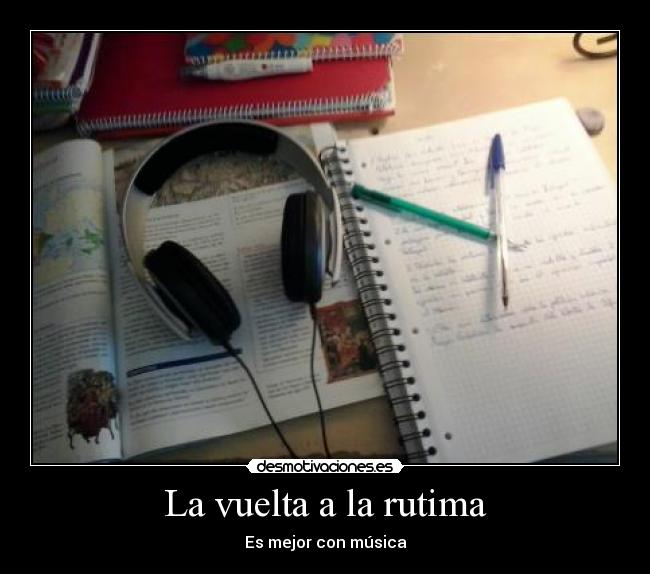 La vuelta a la rutima - Es mejor con música