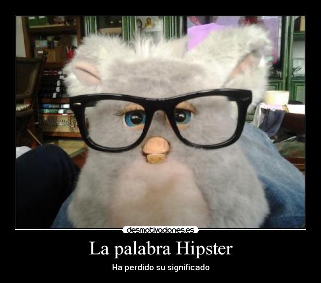 La palabra Hipster - Ha perdido su significado