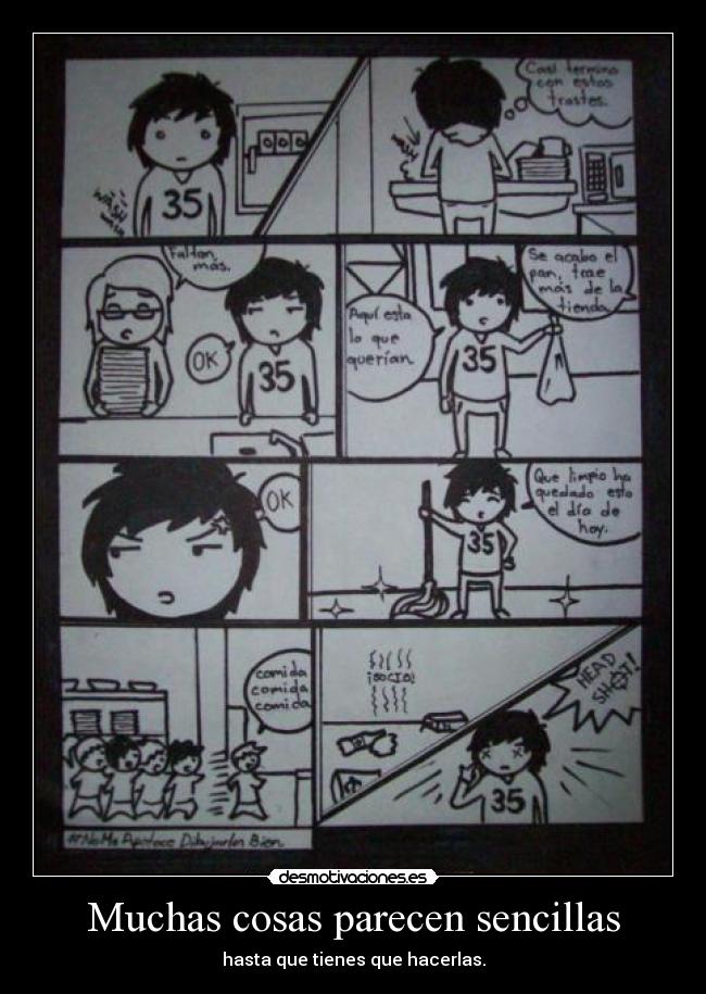 Muchas cosas parecen sencillas - hasta que tienes que hacerlas.