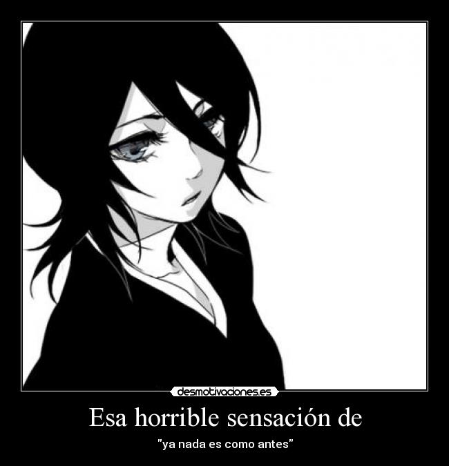 Esa horrible sensación de - ya nada es como antes