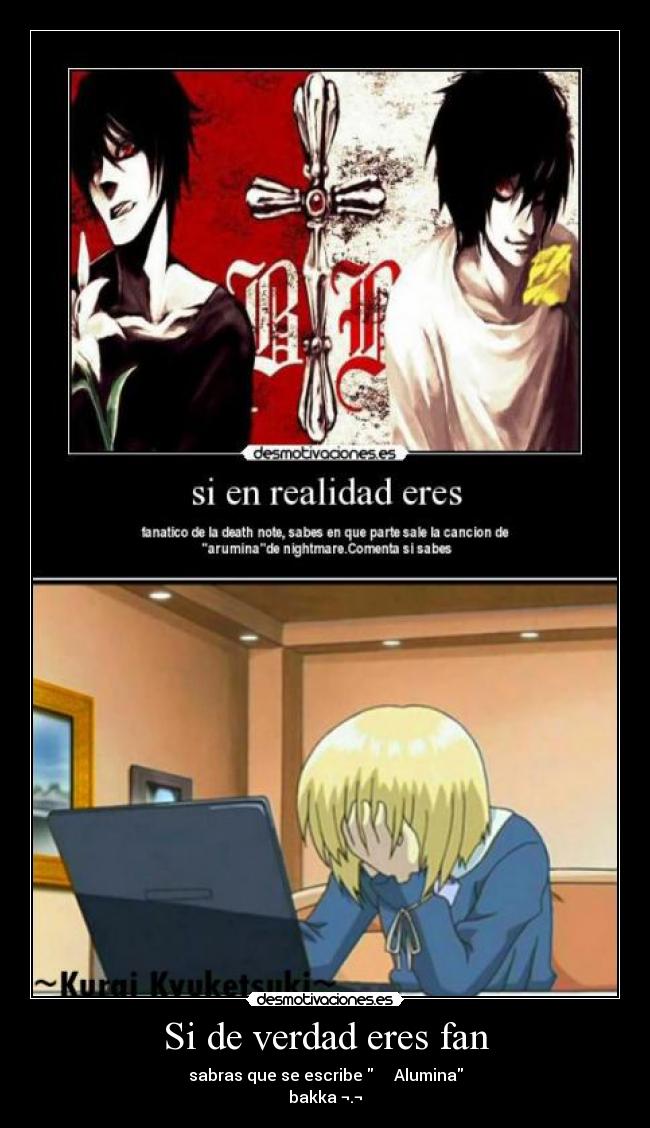 Si de verdad eres fan - sabras que se escribe アルミナ Alumina
bakka ¬.¬