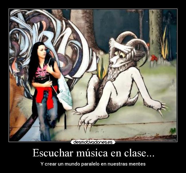 Escuchar música en clase... - Y crear un mundo paralelo en nuestras mentes