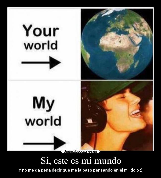 Si, este es mi mundo -