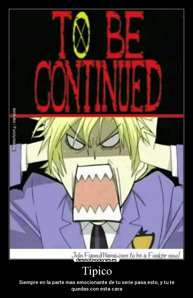 Tipico - Siempre en la parte mas emocionante de tu serie pasa esto, y tu te
quedas con esta cara