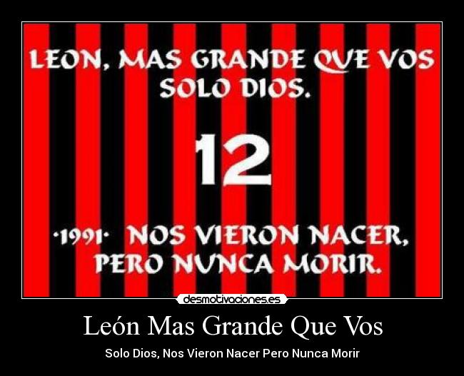 León Mas Grande Que Vos - Solo Dios, Nos Vieron Nacer Pero Nunca Morir