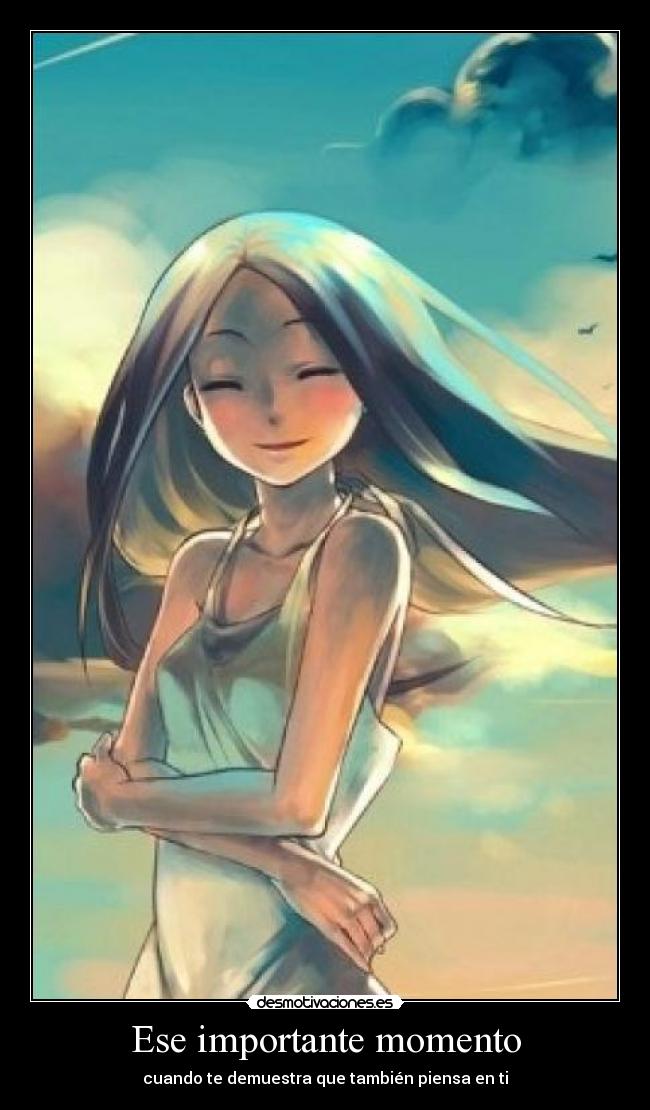 Ese importante momento - cuando te demuestra que también piensa en ti