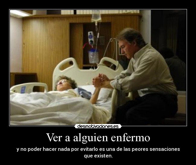 Ver a alguien enfermo -