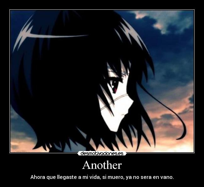 Another - Ahora que llegaste a mi vida, si muero, ya no sera en vano.