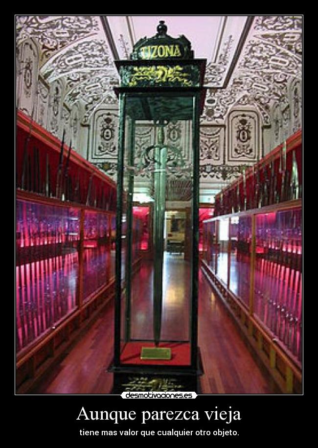 Aunque parezca vieja - tiene mas valor que cualquier otro objeto.