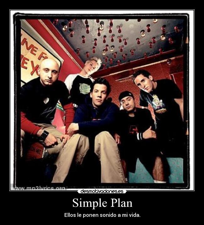Simple Plan - Ellos le ponen sonido a mi vida.