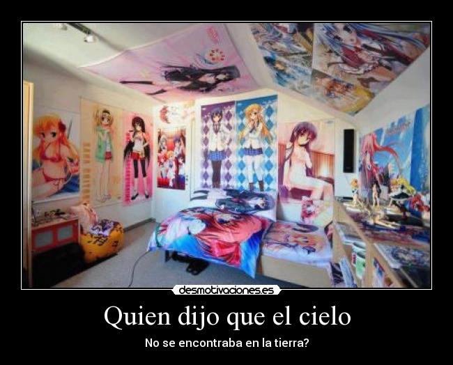 Quien dijo que el cielo - No se encontraba en la tierra?
