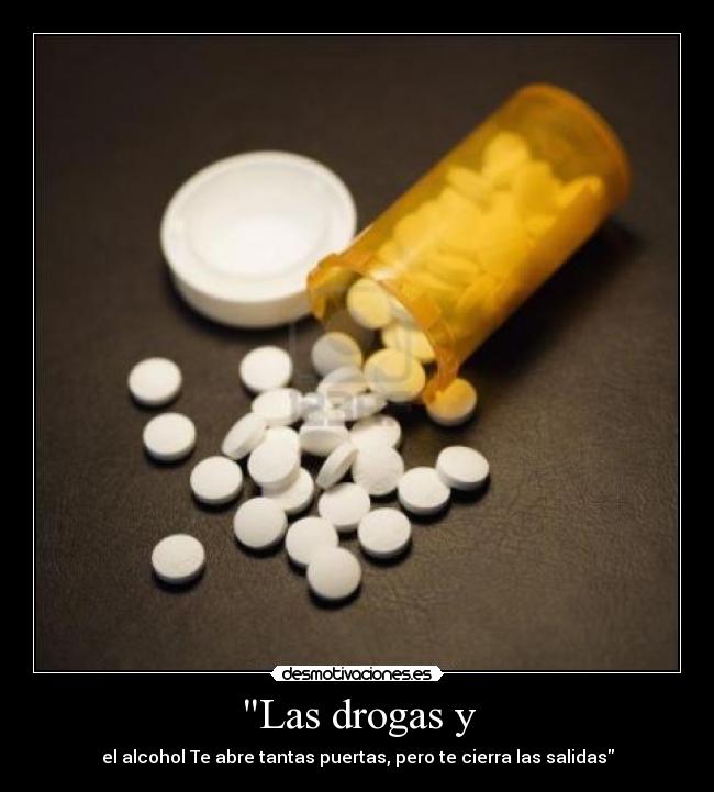 Las drogas y -