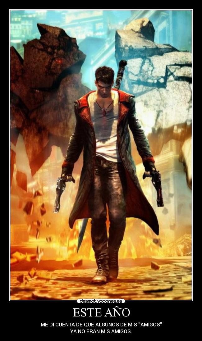 ESTE AÑO - ME DI CUENTA DE QUE ALGUNOS DE MIS AMIGOS
YA NO ERAN MIS AMIGOS.