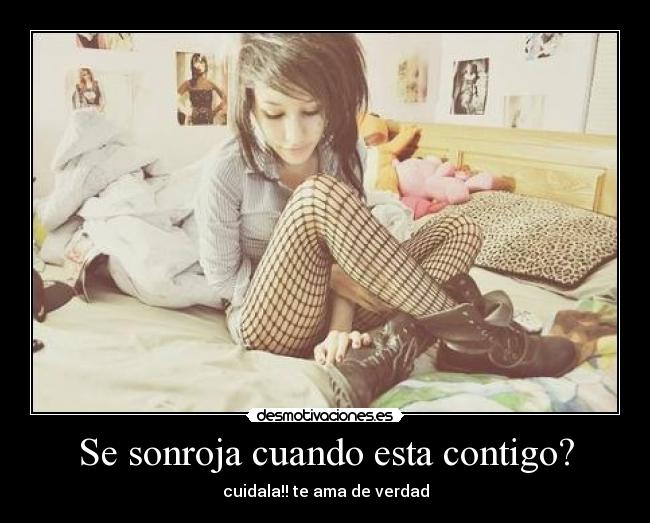 Se sonroja cuando esta contigo? - 