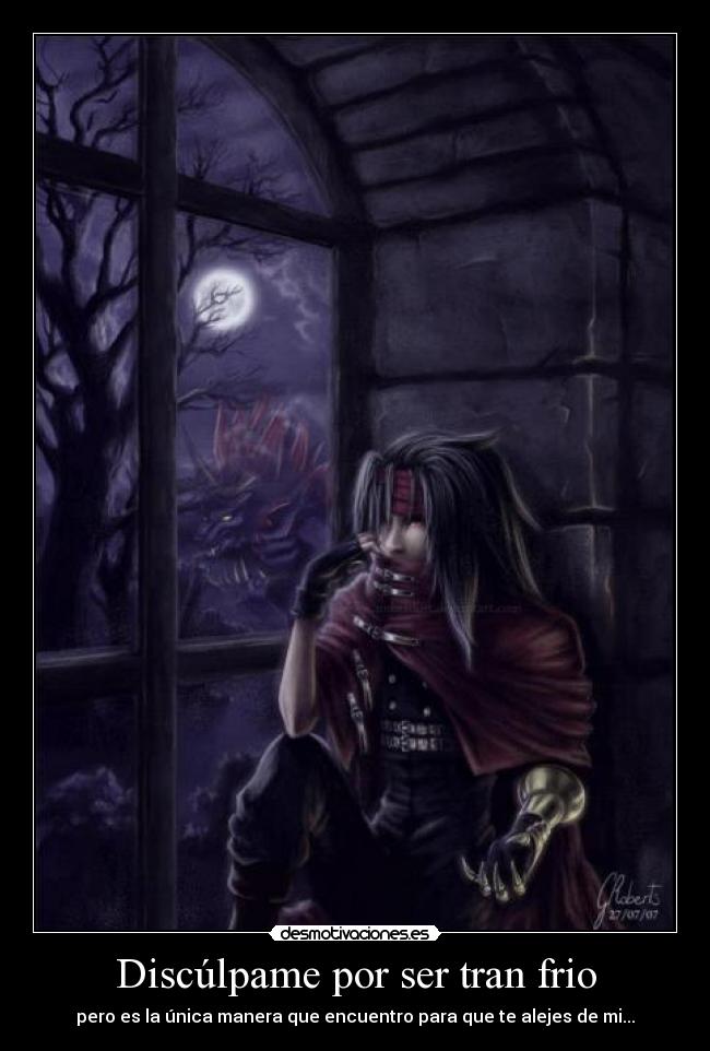 Discúlpame por ser tran frio -