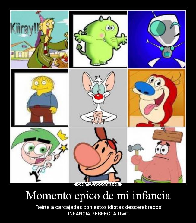 Momento epico de mi infancia -