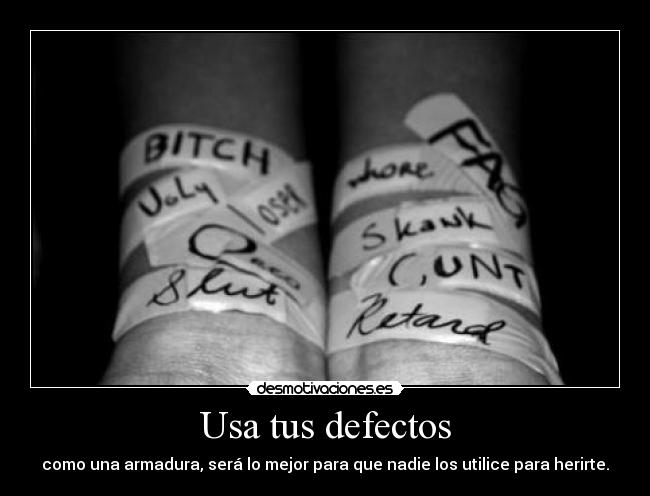 Usa tus defectos -