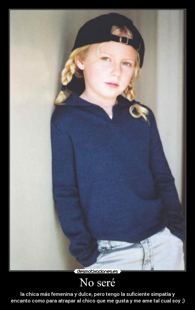 No seré -