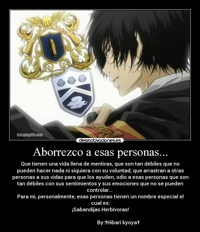 Aborrezco a esas personas... -