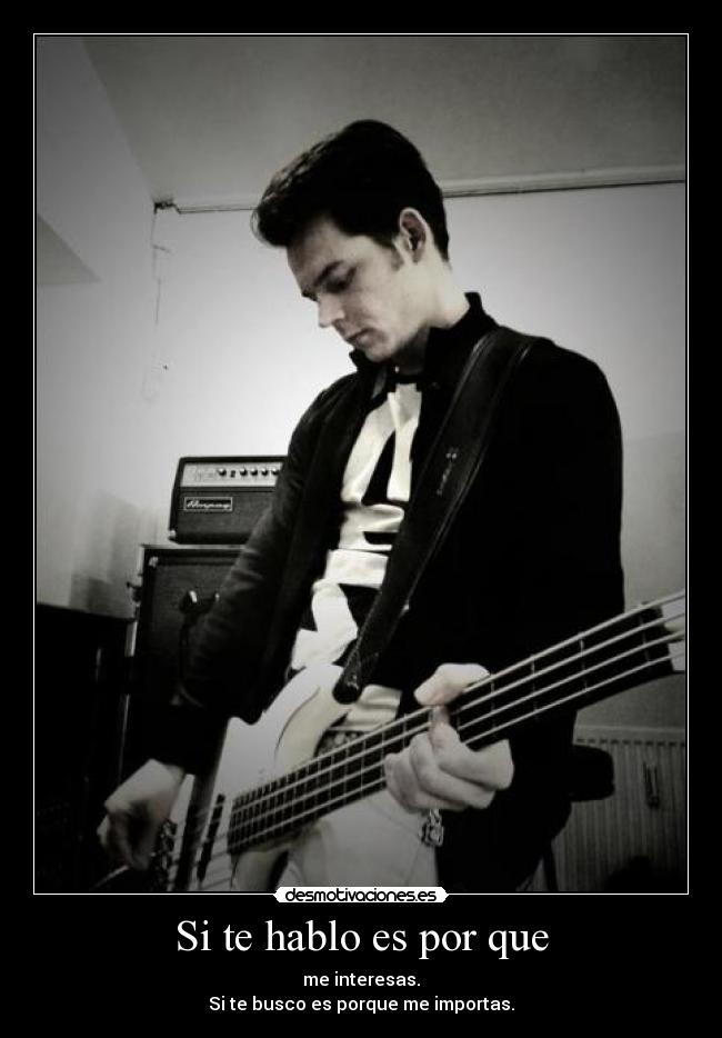 Si te hablo es por que -