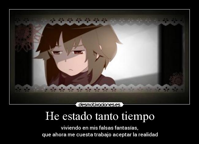 He estado tanto tiempo - 