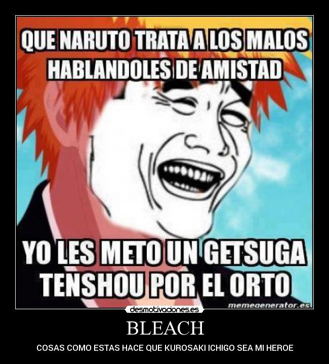 BLEACH - COSAS COMO ESTAS HACE QUE KUROSAKI ICHIGO SEA MI HEROE