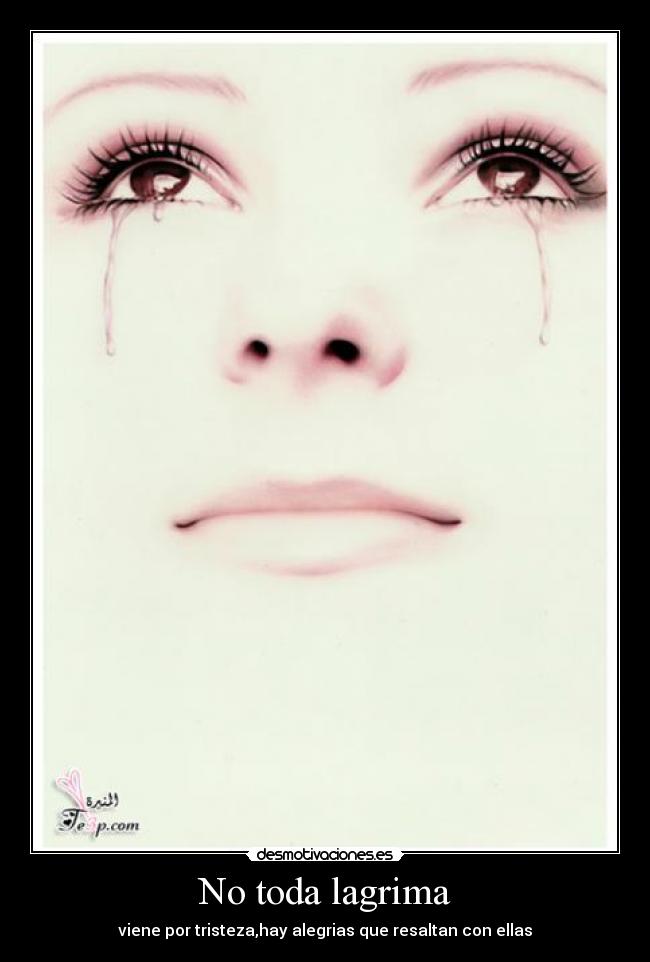 No toda lagrima -