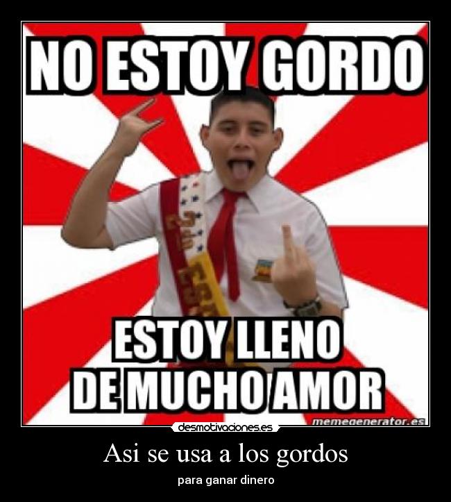 Asi se usa a los gordos - para ganar dinero