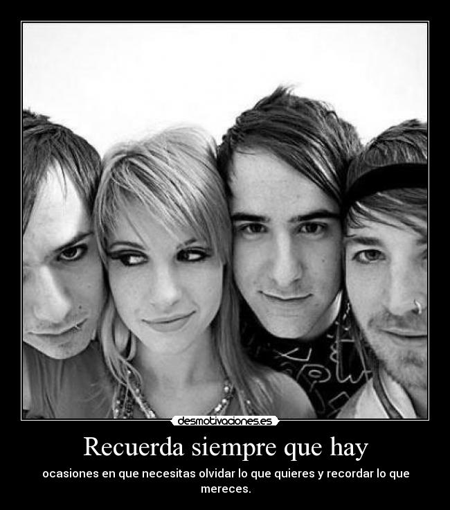 Recuerda siempre que hay - ocasiones en que necesitas olvidar lo que quieres y recordar lo que mereces.