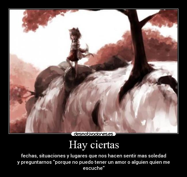 carteles anime ciertas situaciones sentir soledad preguntar porque amistad amor love waltk desmotivaciones