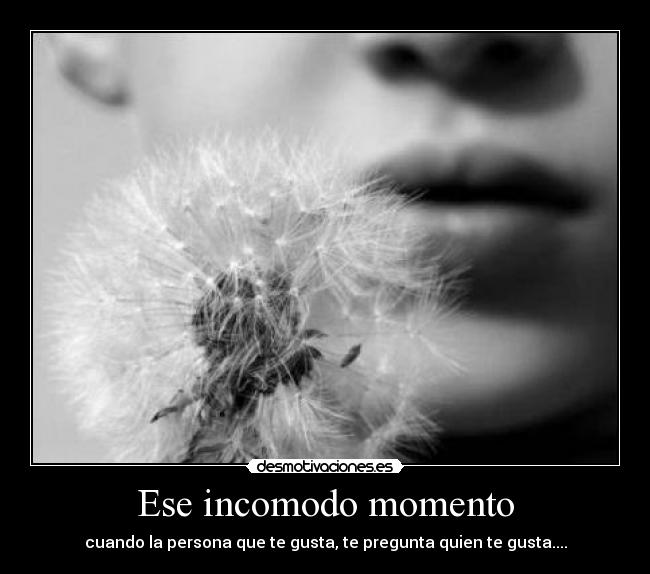 Ese incomodo momento - 