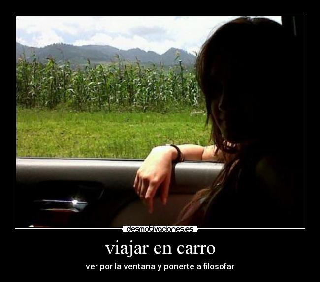 viajar en carro - ver por la ventana y ponerte a filosofar