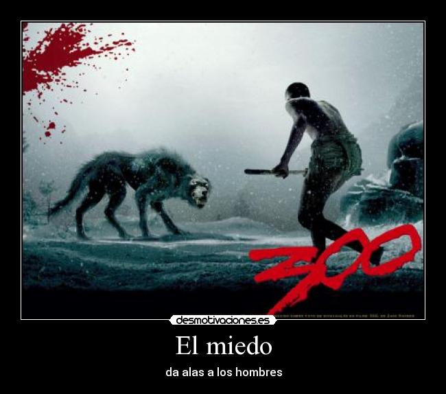 El miedo - da alas a los hombres
