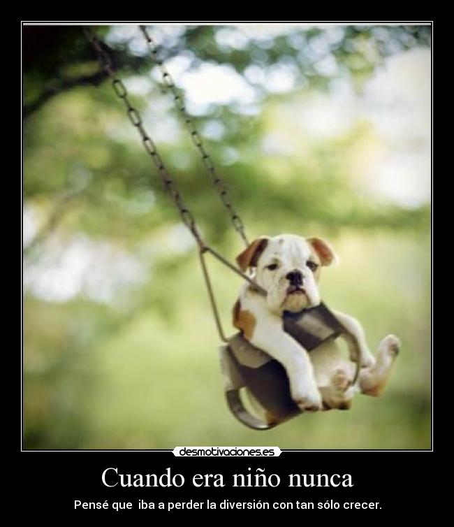 Cuando era niño nunca -